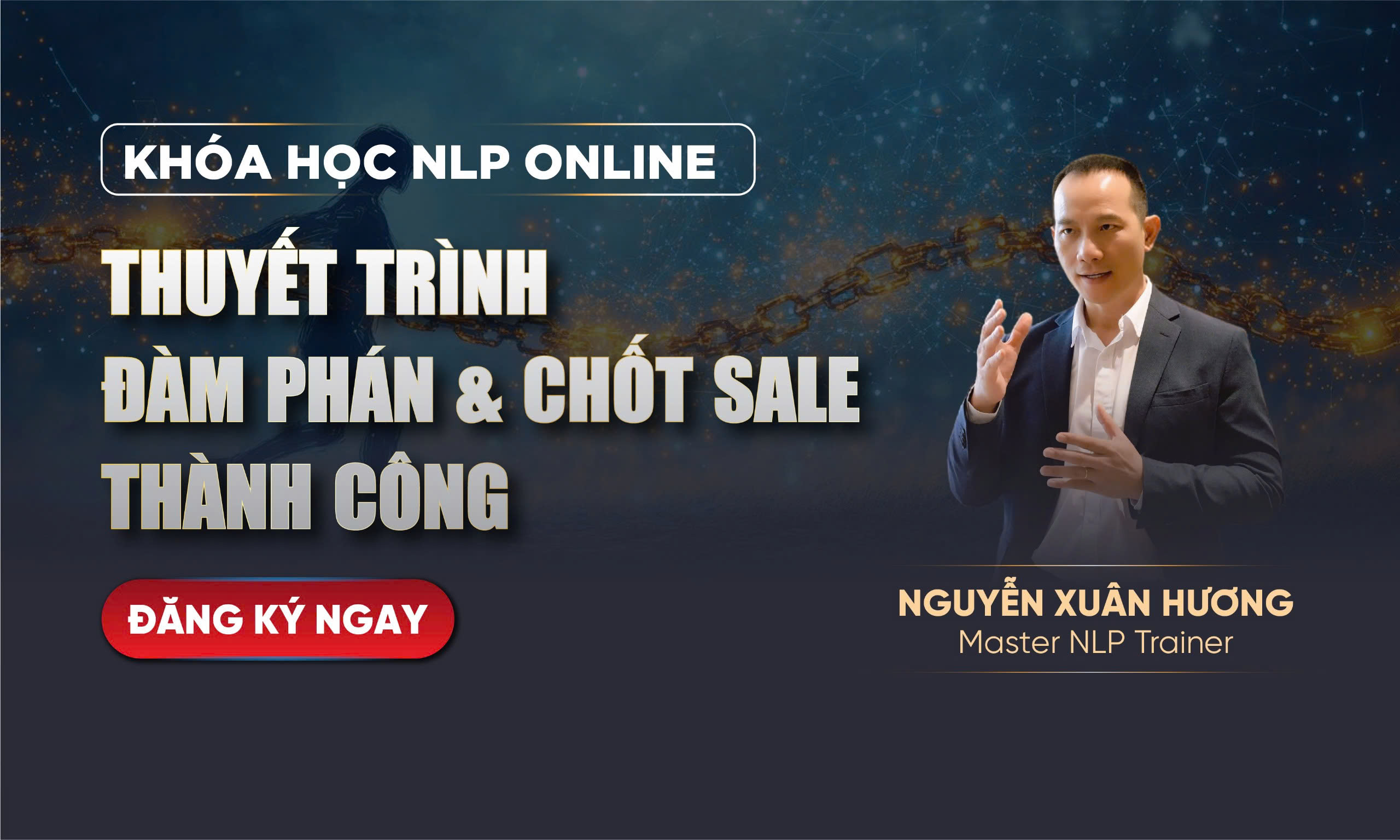 KỸ THUẬT THUYẾT TRÌNH – ĐÀM PHÁN – CHỐT SALE THÀNH CÔNG