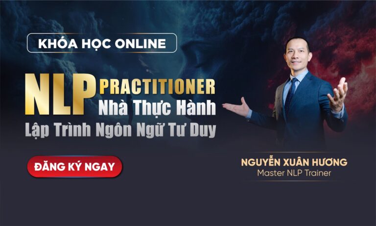 KHÓA HỌC NLP PRACTITIONER – NHÀ THỰC HÀNH LẬP TRÌNH NGÔN NGỮ TƯ DUY